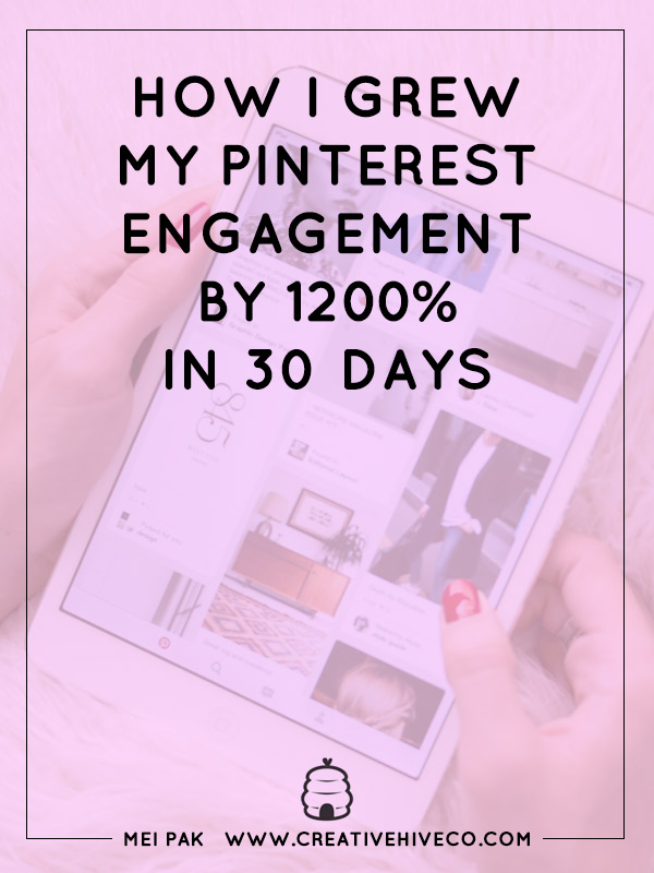 How I Grew My Pinterest Engagement By 1200% in 30 Days